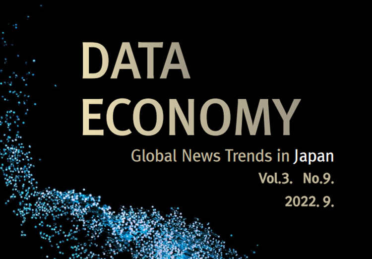 DATA ECONOMY Global News Trends in Japan Vol.3. No.9. 2022. 9.