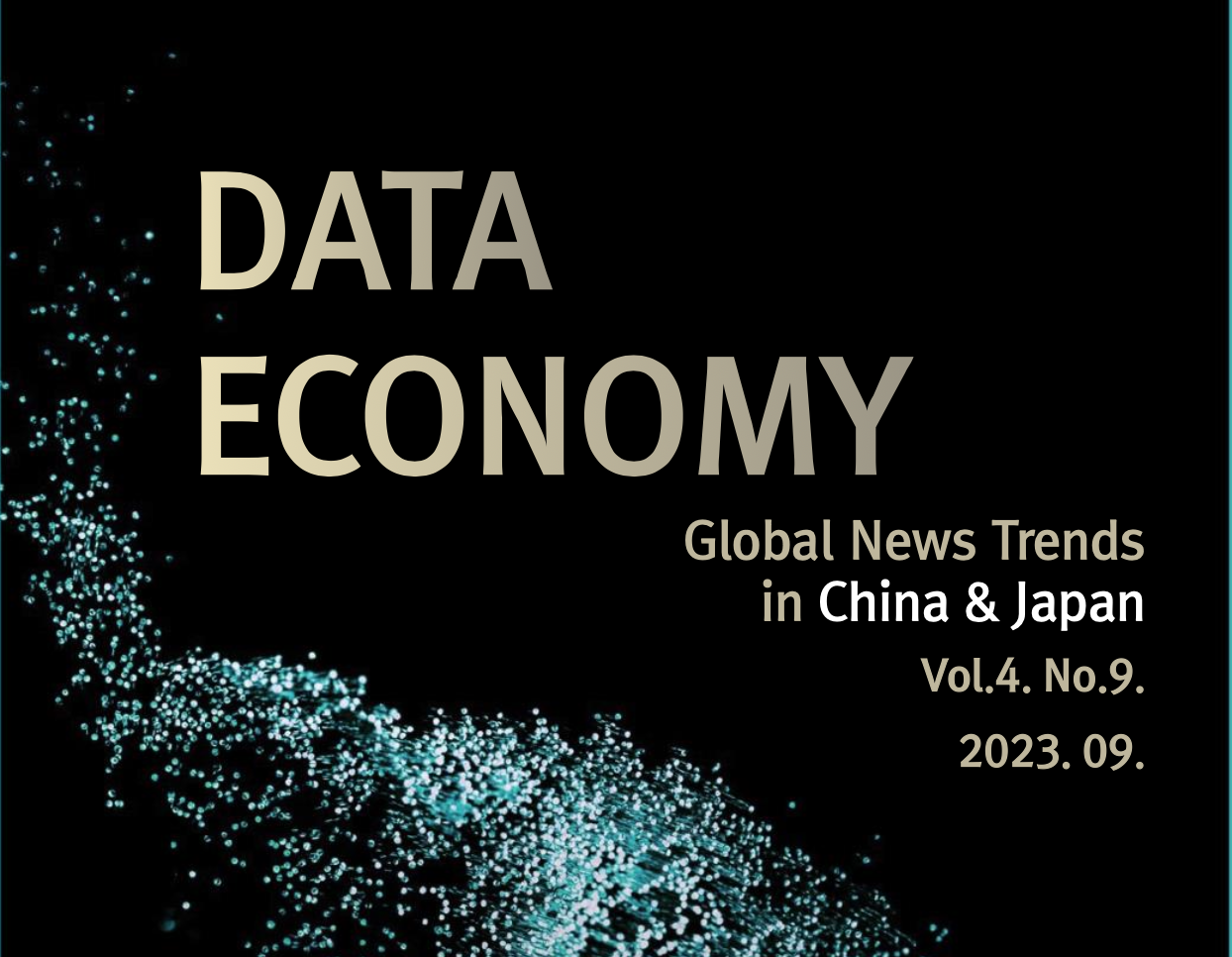 DATA ECONOMY Global News Trends in China & Japan Vol.4. No.9. 2023. 09.